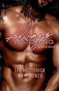 Always Watching by Lee McCormick, R.S. McKenzie