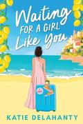 Waiting for a Girl Like You by Katie Delahanty