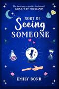Sort of Seeing Someone by Emily Bond