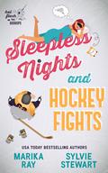 Sleepless Nights and Hockey Fights by Marika Ray, Sylvie Stewart