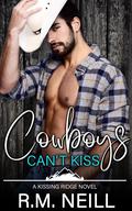 Cowboys Can't Kiss (Kissing Ridge Cowboys #1) by R.M. Neill