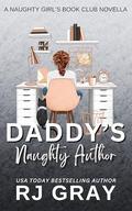Daddy's Naughty Author (Naughty Girls Book Club #1) by R.J. Gray