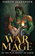 War Mage (The War Brides of Adrik #4) by Jordyn Alexander