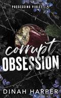 Corrupt Obsession by Dinah Harper