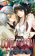 Love Prison: The Sadistic Knight and the Indecent Vow, Vol. 1 (Love Prison: The Sadistic Knight and the Indecent Vow #1) by Kei Shichiri