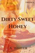 Dirty Sweet Honey: Age gap erotica by A. Winter