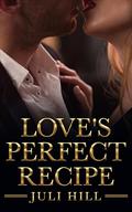 Love's Perfect Recipe (Club Seraphim #3) by Juli Hill