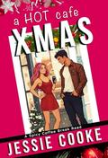 A HOT Cafe Xmas by Jessie Cooke