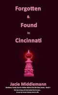 Forgotten & Found in Cincinnati - Book 4: She was strong until she looked into his eyes...he was her dream fantasy come to life. by Jacie Middlemann