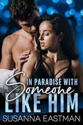 In Paradise with Someone Like Him by Susanna Eastman