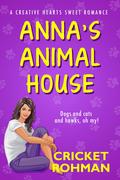Anna's Animal House (Creative Hearts #4) by Cricket Rohman