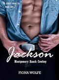 Jackson: Montgomery Ranch Cowboy by Fiona Wolfe
