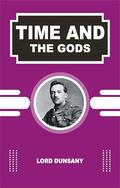 TIME AND THE GODS by Lord Dunsany