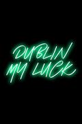Dublin my Luck: A St. Patty's Menage Novella by Dee Garcia