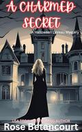 A Charmed Secret (The Halloween LaVeau #13) by Rose Betancourt
