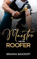 The Maestro and the Roofer (A Dash of Desire #3) by Brianna Bancroft