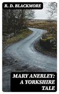 Mary Anerley: A Yorkshire Tale by R.D. Blackmore