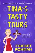 Tina's Tasty Tours (Creative Hearts #1) by Cricket Rohman