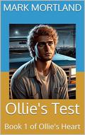 Ollie's Test (Ollie's Heart #1) by Mark Mortland