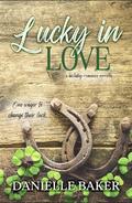 Lucky In Love by Danielle Baker