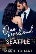 One Weekend in Seattle by Marie Tuhart