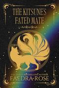 The Kitsune's Fated Mate: A Spicy M/M Paranormal Fantasy Omegaverse Romance by Faedra Rose