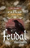 Feudal Fisticuffs by J.B. Thwaite
