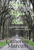 Run Sugar Run (A Lisa Harker Mystery #1) by Catherine Marcum