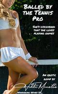 Balled by the Tennis Pro: She's discovered that she likes to play games by Nikki Minette