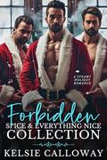 Forbidden Spice & Everything Nice Collection: A Steamy Holiday Romance by Kelsie Calloway