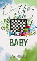 Once Upon a Baby (Once Upon #3) by Jay Fields