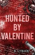 Hunted by Valentine by B. Lybaek