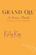 Grand Cru: Prohibition Winery (Sonoma Series - 5 Families #10) by Kelly Kay