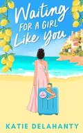 Waiting for a Girl Like You by Katie Delahanty