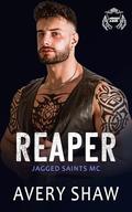 Reaper: A Jagged Saints MC Second Chance Romance by Avery Shaw