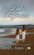 Lake Inferior by Tara L. Ames