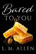 Bared To You (Lay Me Bare #2) by L.M. Allen