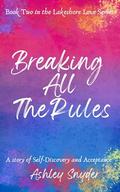 Breaking All The Rules: A Bi-Awakening Romance (Lakeshore Love #2) by Ashley Snyder