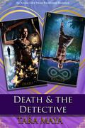 Death and the Detective (The Arcana Glen Major Arcana Series #7) by Tara Maya