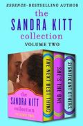 The Sandra Kitt Collection Volume Two: The Next Best Thing, She's the One, and Significant Others by Sandra Kitt