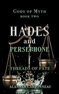 Hades and Persephone - Threads of Fate (Gods of Myth #2) by Alannah Carbonneau