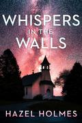 Whispers in the Walls: A Riveting Haunted House Mystery Boxset by Hazel Holmes