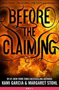 Before the Claiming (Beautiful Creatures: The Untold Stories #3) by Kami Garcia