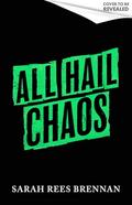 All Hail Chaos (Time of Iron #2) by Sarah Rees Brennan