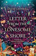 A Letter from the Lonesome Shore (The Sunken Archive #2) by Sylvie Cathrall