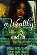 A Wealthy Gangsta and His BBW Weakness 3 by Vee Bryant