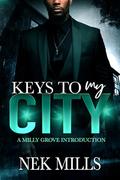 Keys To My City: A Milly Grove Introduction by Nek Mills