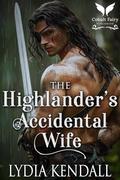 The Highlander’s Accidental Wife: A Medieval Historical Romance by Lydia Kendall