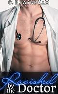Ravished by the Doctor: Free Use In Public by C. B. Wyndham