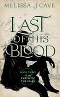 Last of His Blood (Empire of the Stars #3) by Melissa Cave